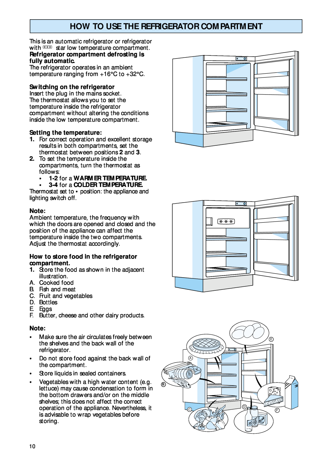 Smeg FR132A Refrigerator compartment defrosting is fully automatic, Setting the temperature, for a WARMER TEMPERATURE 