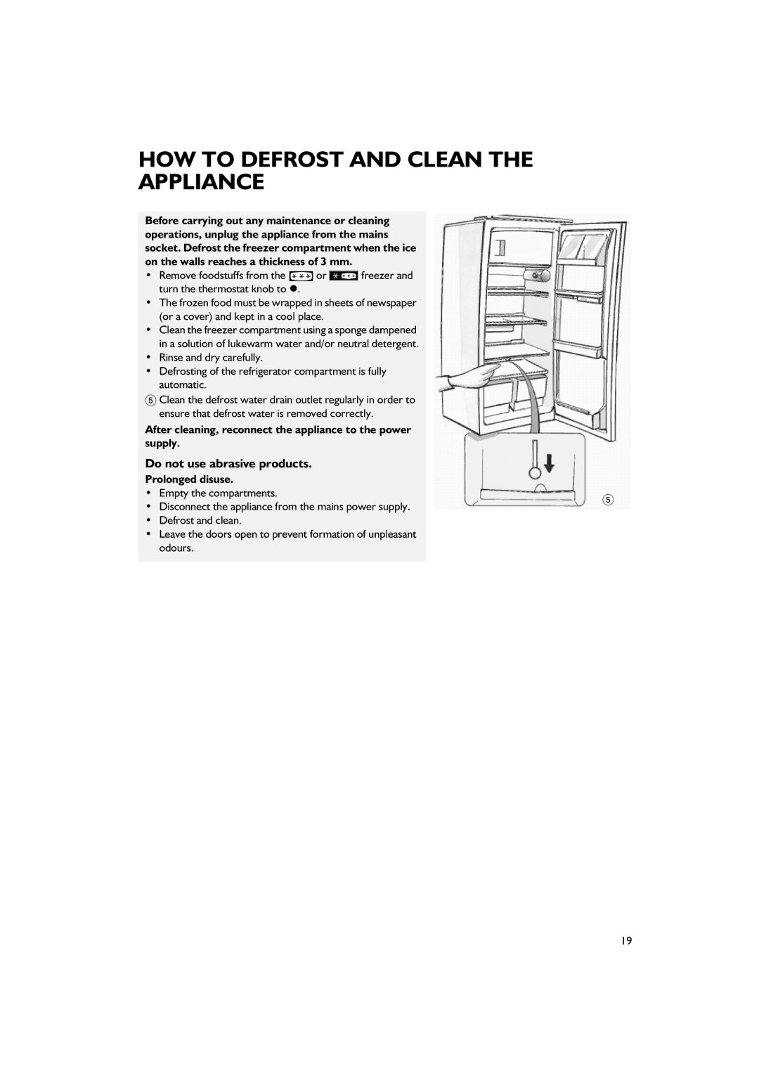 Smeg FR205A7 Do not use abrasive products, After cleaning, reconnect the appliance to the power supply, Prolonged disuse 