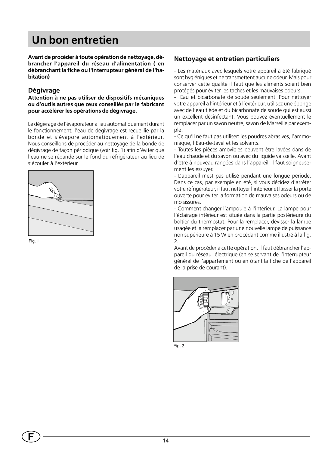 Smeg FR228SE/1 manual Un bon entretien, Dégivrage, Nettoyage et entretien particuliers 