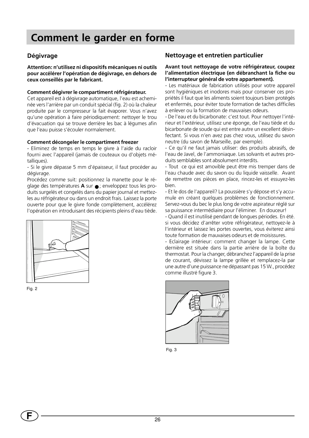 Smeg FR235SE manual Comment le garder en forme, Dégivrage, Nettoyage et entretien particulier 