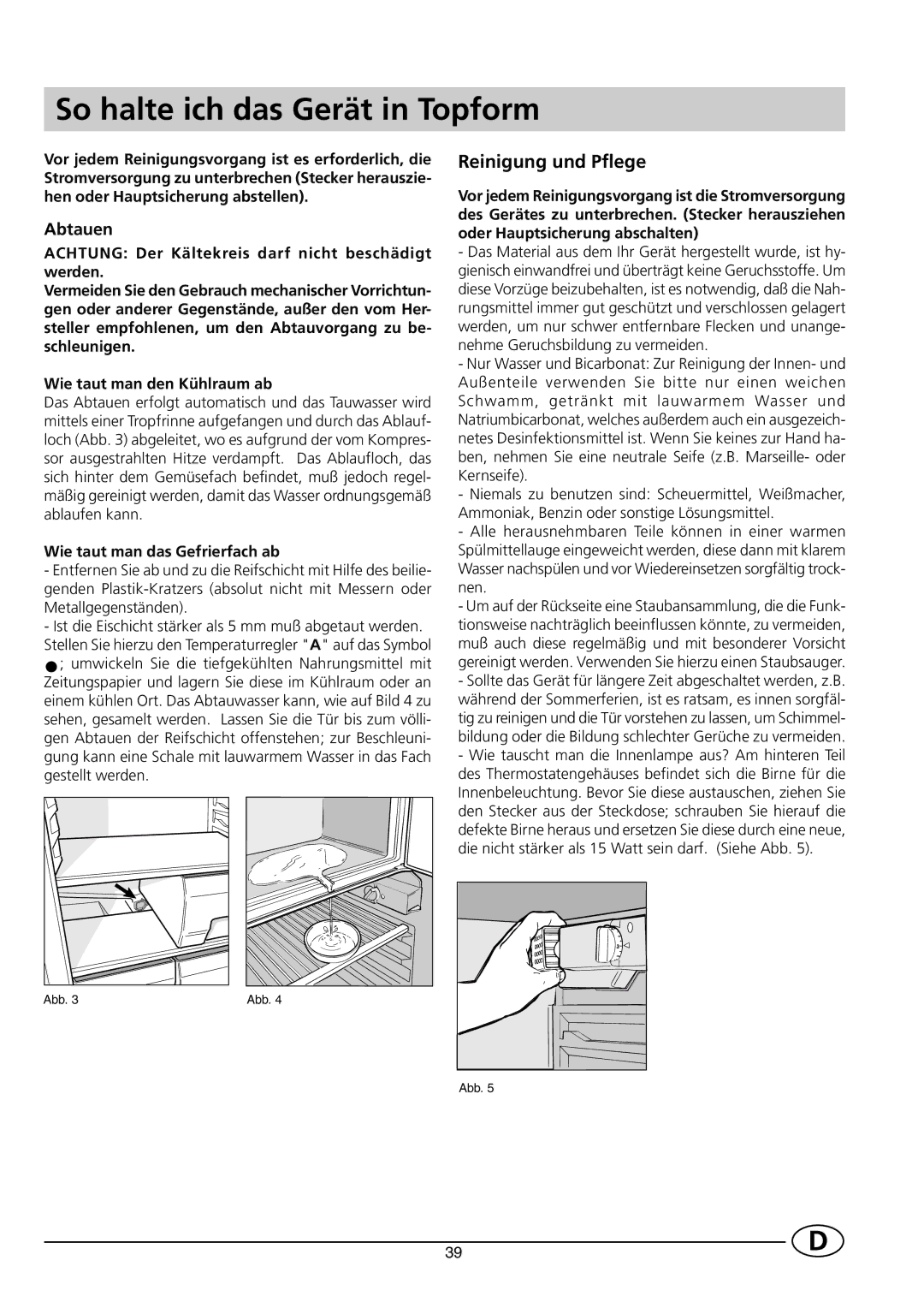 Smeg FR300SE manual So halte ich das Gerät in Topform, Reinigung und Pflege, Wie taut man das Gefrierfach ab 