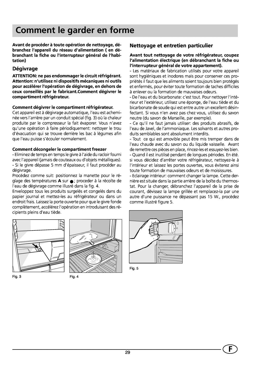 Smeg FR300SE1 manual Comment le garder en forme, Dégivrage, Nettoyage et entretien particulier 