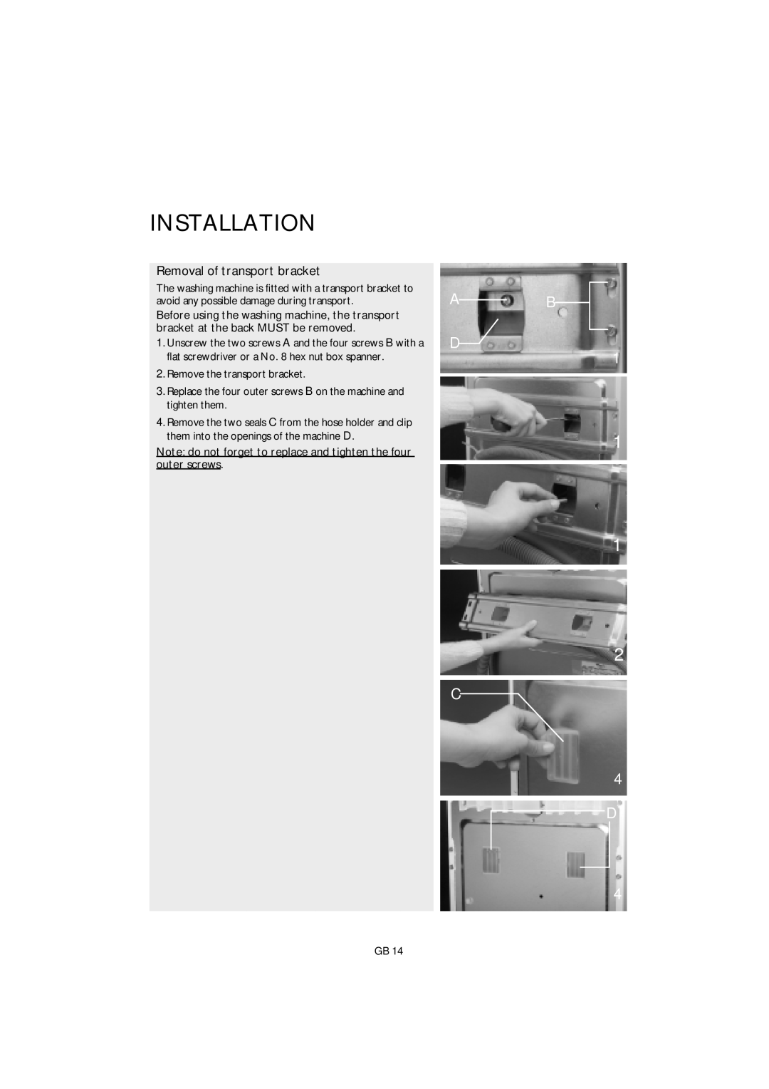 Smeg GB ST L80 manual Installation, A B D, Removal of transport bracket 