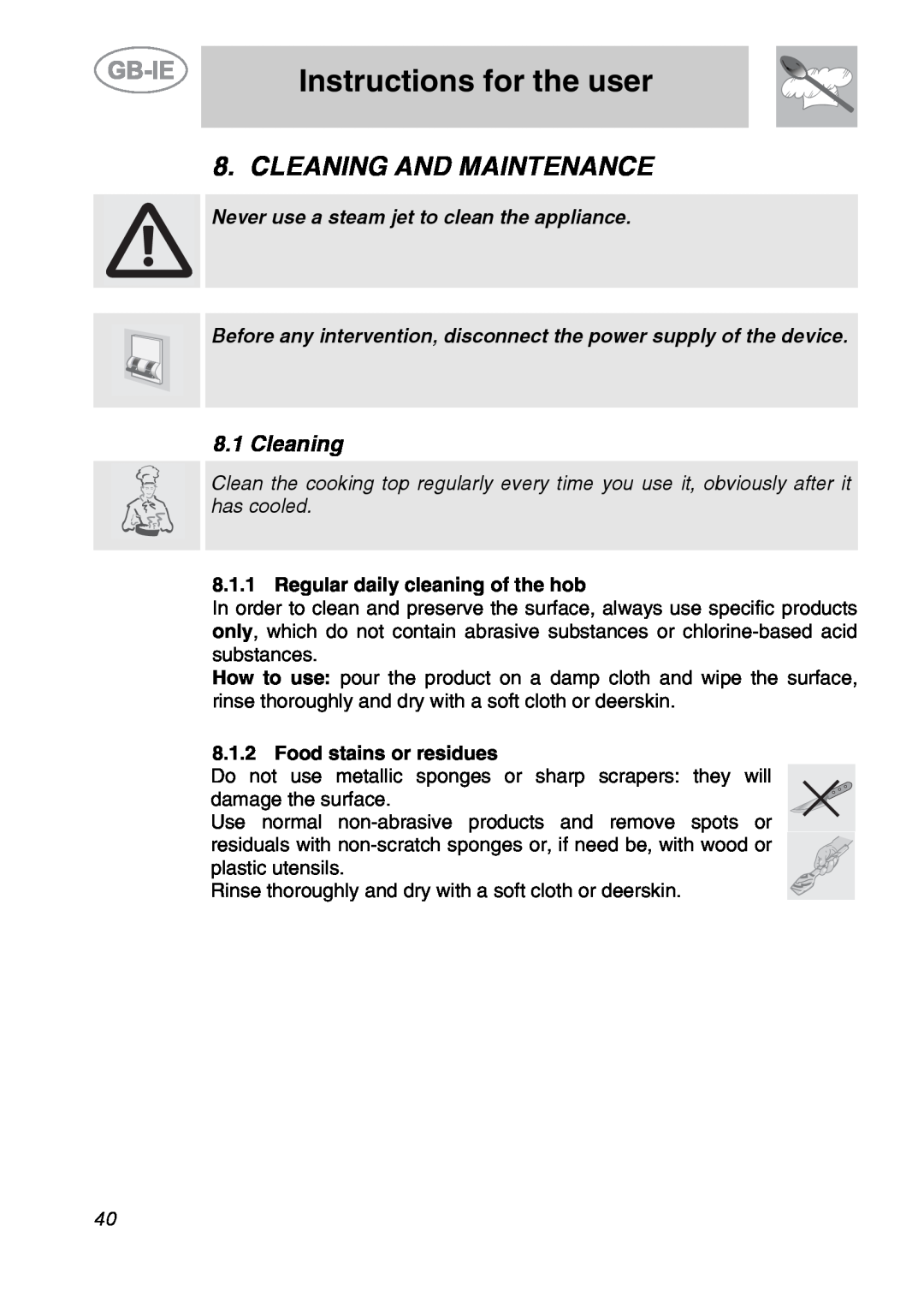 Smeg GCO90XG manual Cleaning And Maintenance, Instructions for the user, Never use a steam jet to clean the appliance 