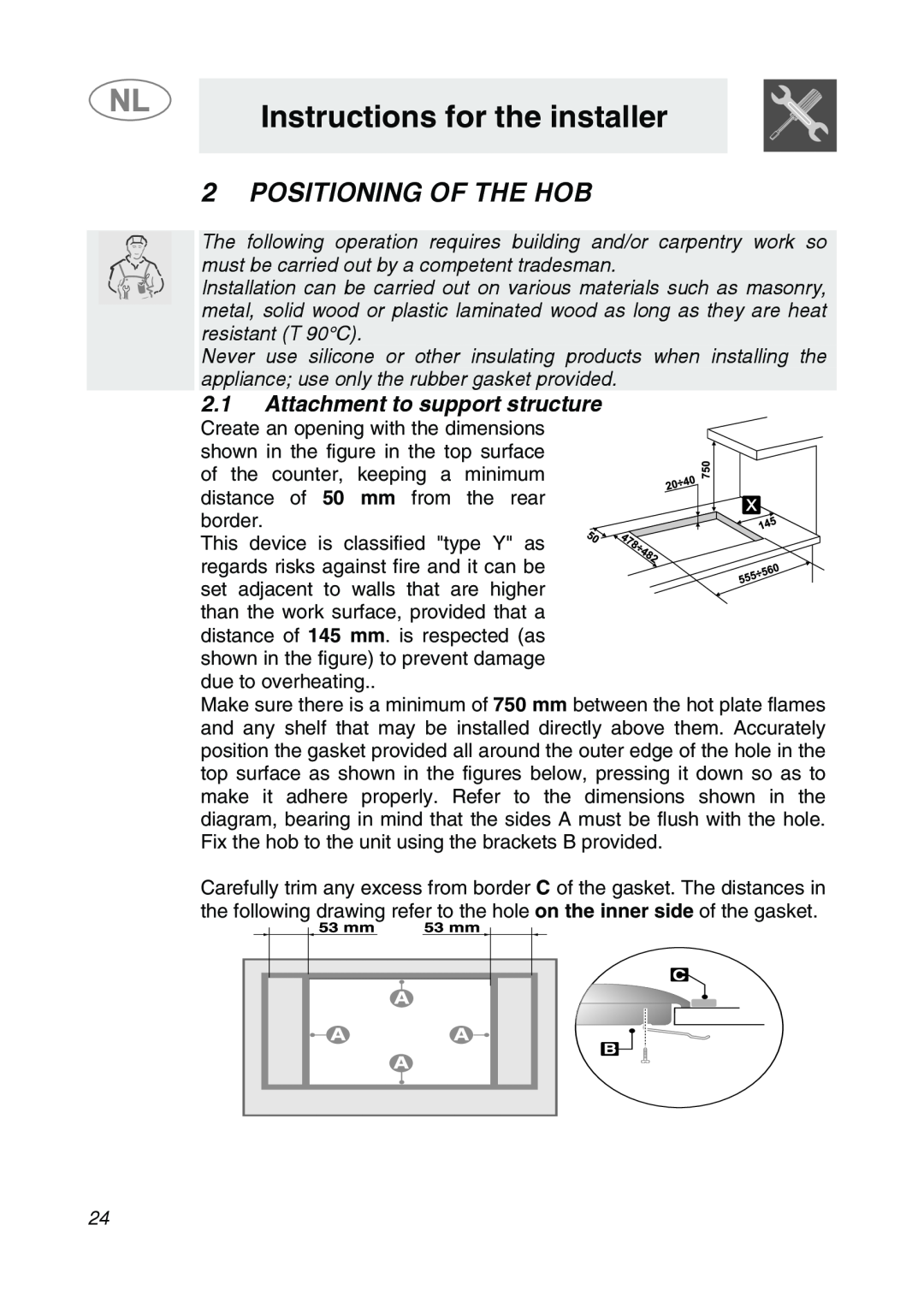 Smeg GKCO755, GKC755 manual Instructions for the installer, Positioning Of The Hob, 2.1Attachment to support structure 
