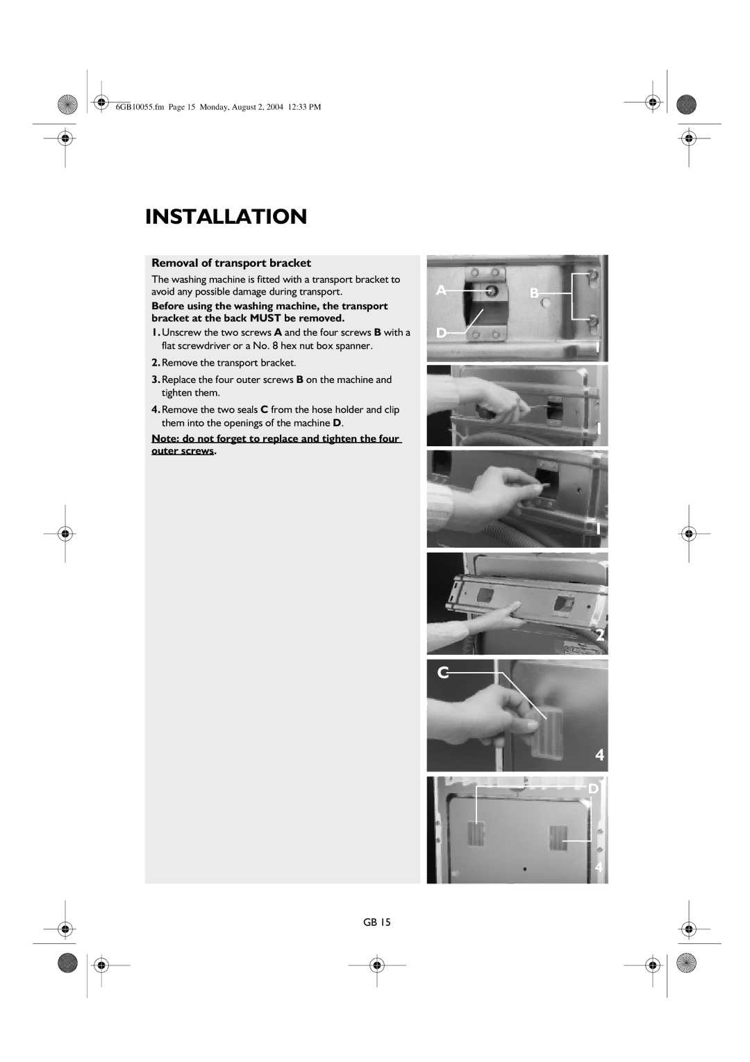 Smeg K400TL manual Installation, Removal of transport bracket 