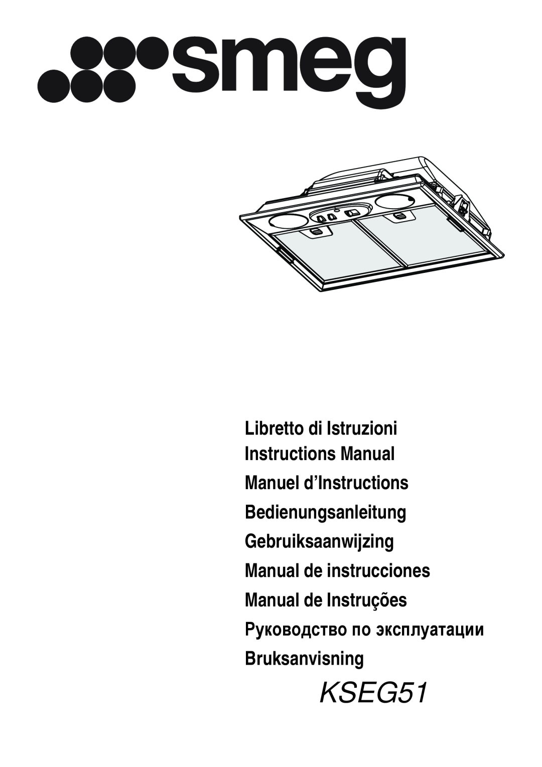 Smeg KSEG51 manual Libretto di Istruzioni Instructions Manual Manuel d’Instructions, Manual de Instruções, Bruksanvisning 