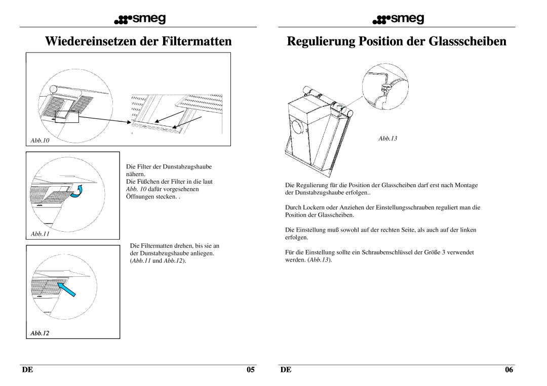 Smeg KTS75C Wiedereinsetzen der Filtermatten, Abb.10 Abb.11 Abb.12, Abb.13, Regulierung Position der Glassscheiben 