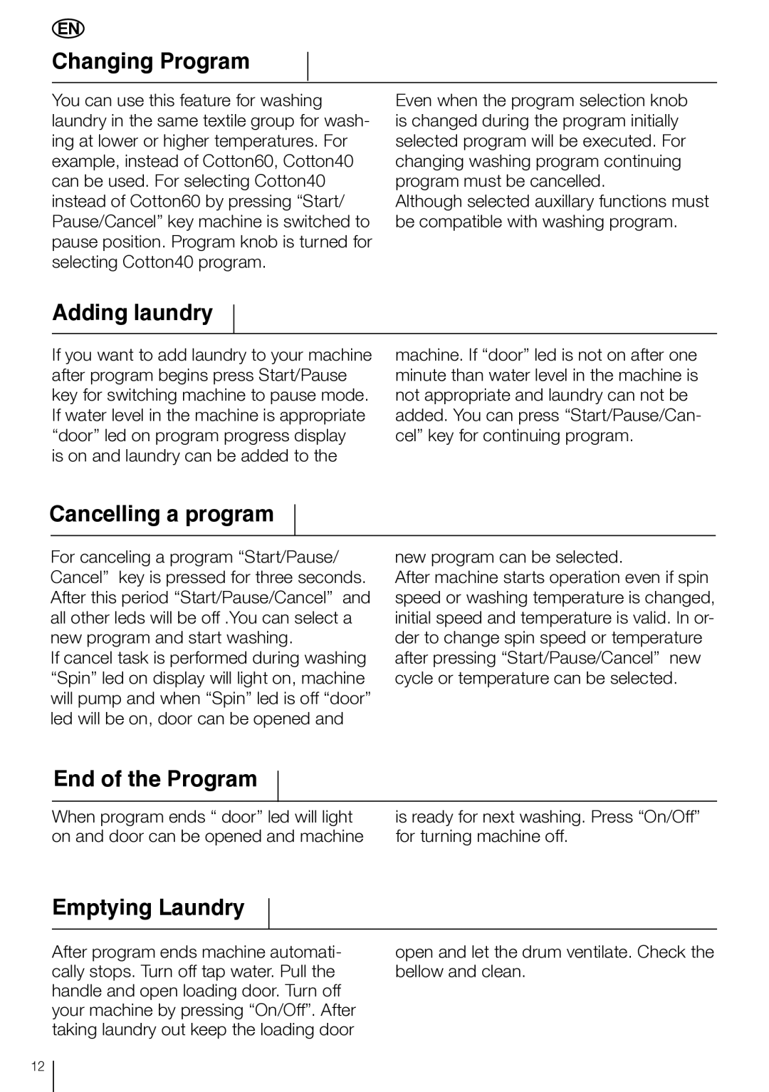 Smeg LBS 635 manual Changing Program, Adding laundry, Cancelling a program, End of the Program, Emptying Laundry 