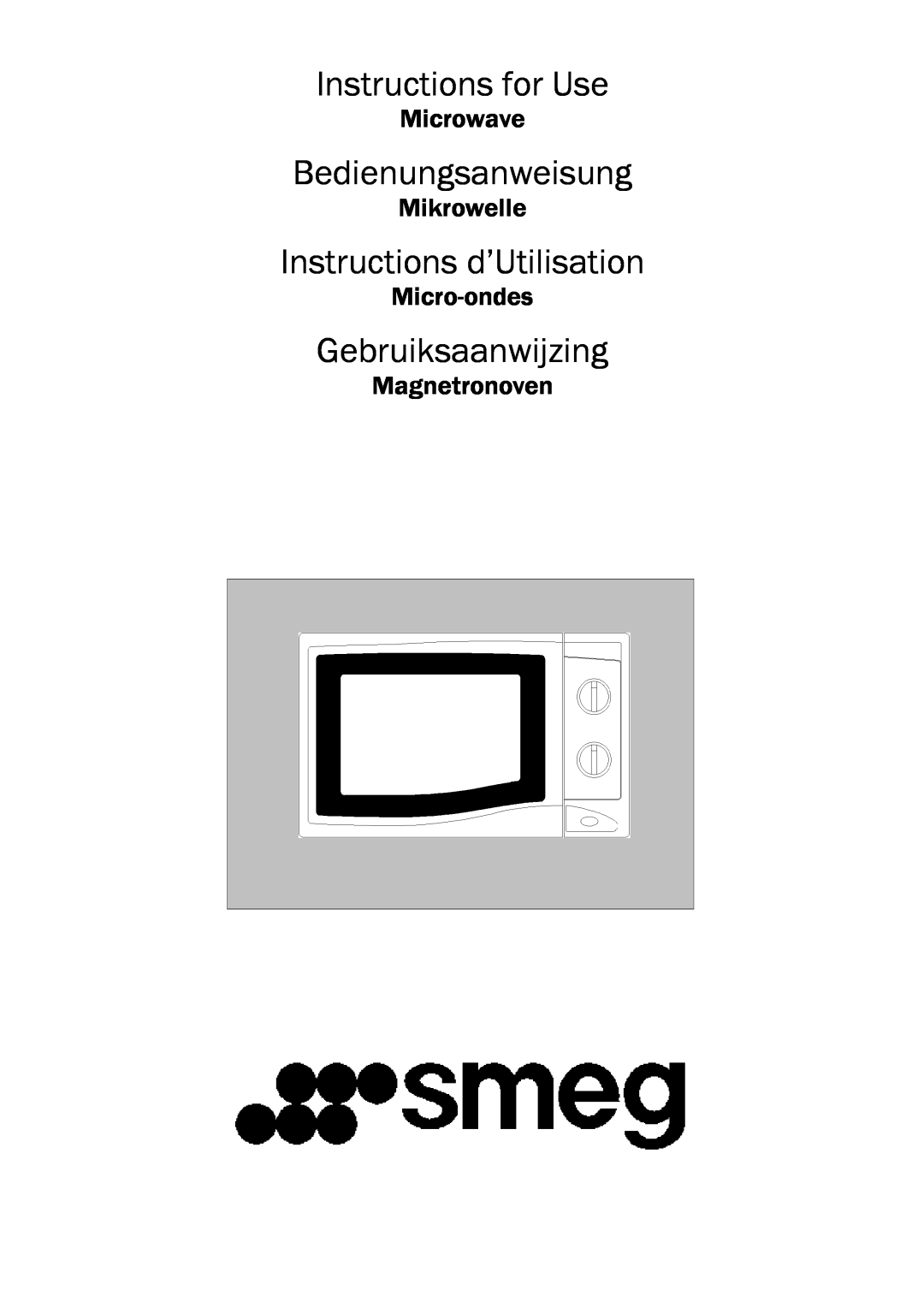 Smeg MM182XS manual Instructions for Use, Bedienungsanweisung, Instructions d’Utilisation, Gebruiksaanwijzing, Microwave 