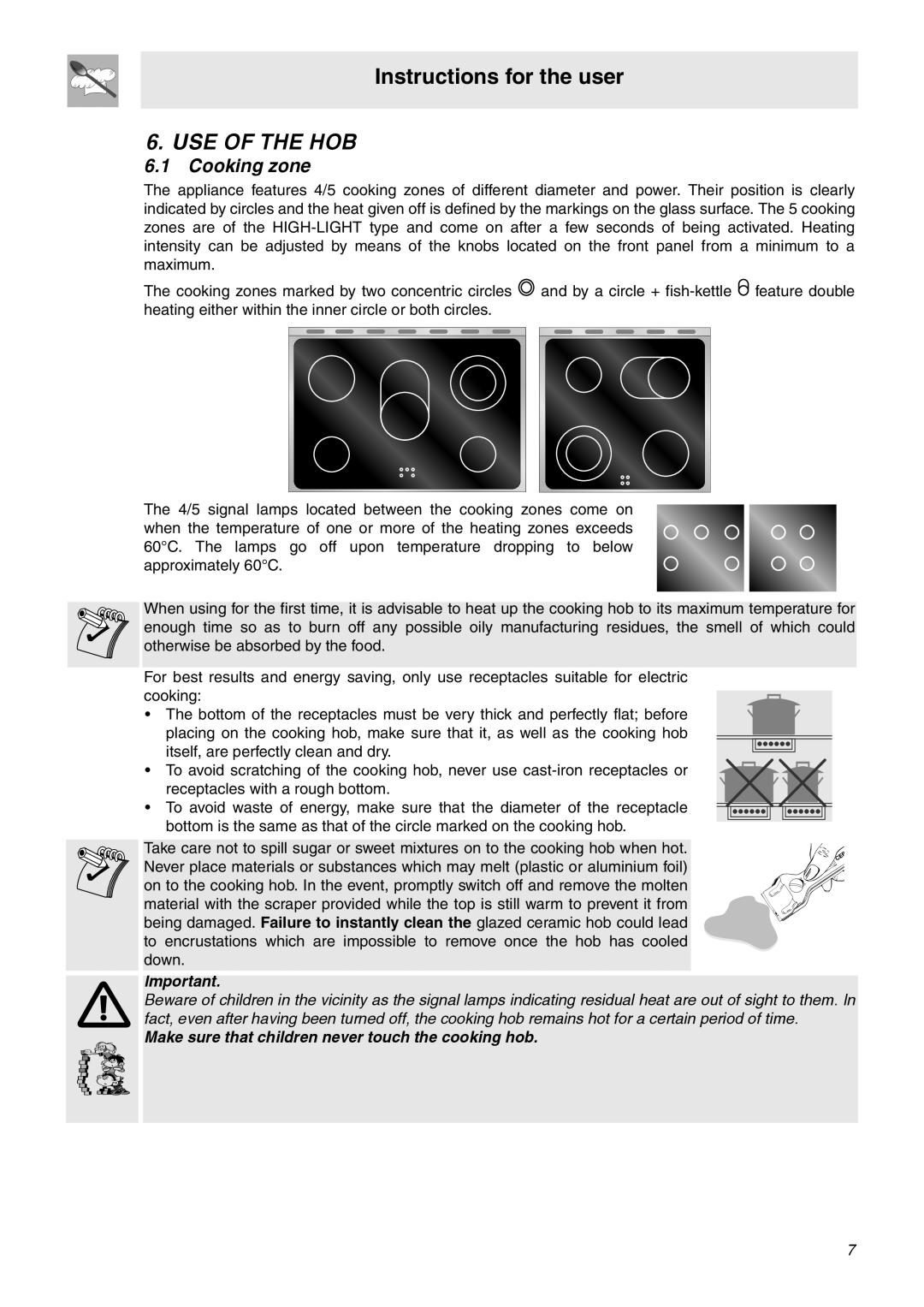 Smeg OF902XA Use Of The Hob, Cooking zone, Instructions for the user, Make sure that children never touch the cooking hob 