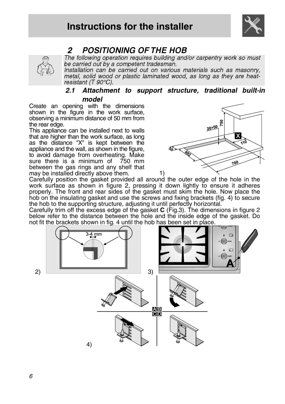 Smeg PGA75FSC3, PGA75F3, PGA75SC3 manual Instructions for the installer, Positioning of the HOB 