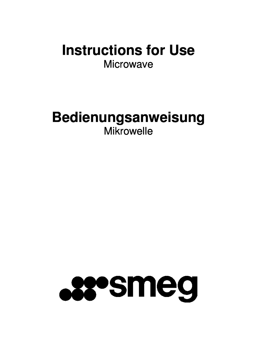 Smeg S45MCX1 manual Instructions for Use, Bedienungsanweisung, Microwave, Mikrowelle 