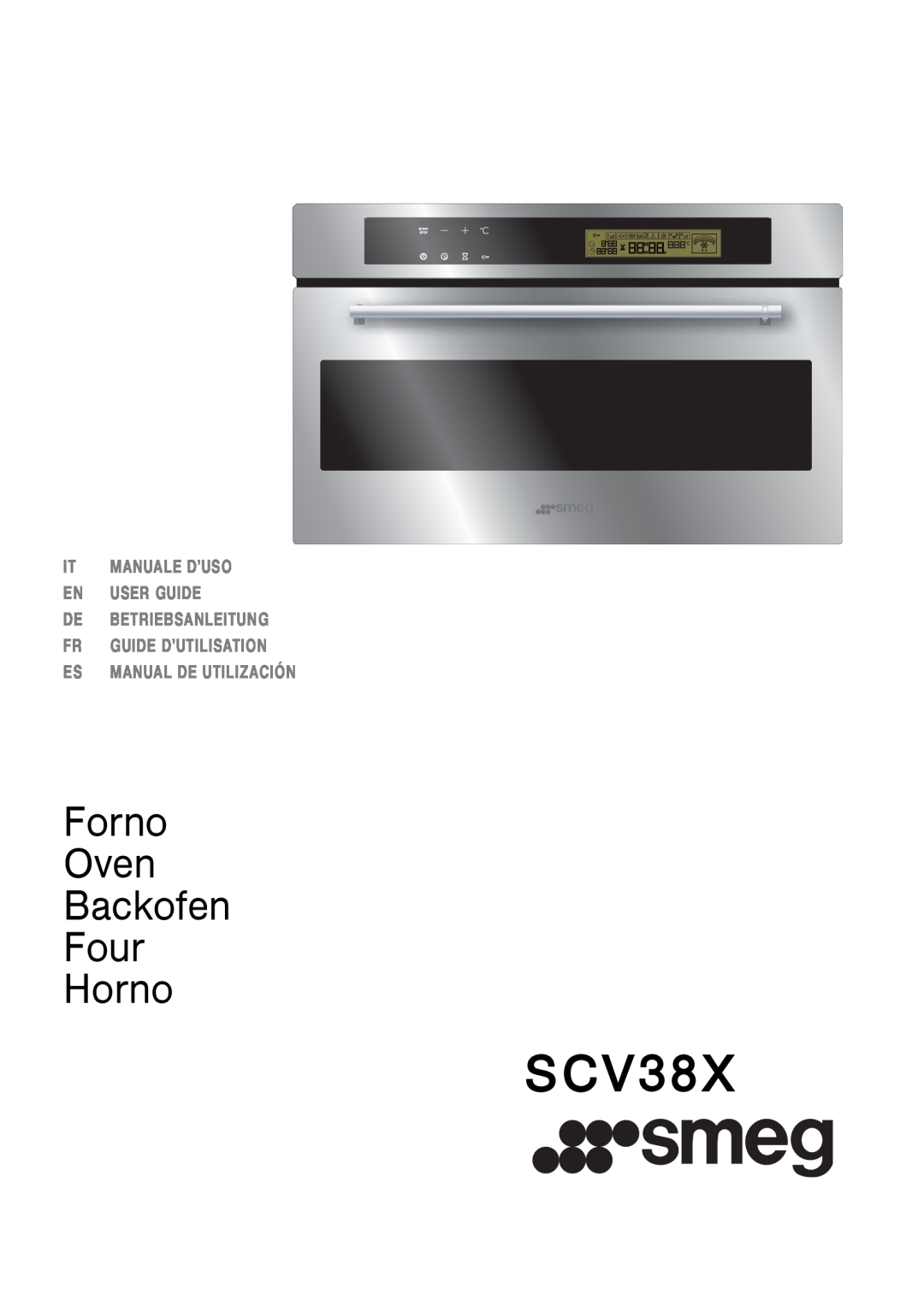Smeg SCV38X manual S C V, Forno Oven Backofen Four Horno, Manuale Duso, User Guide, Betriebsanleitung, Guide Dutilisation 