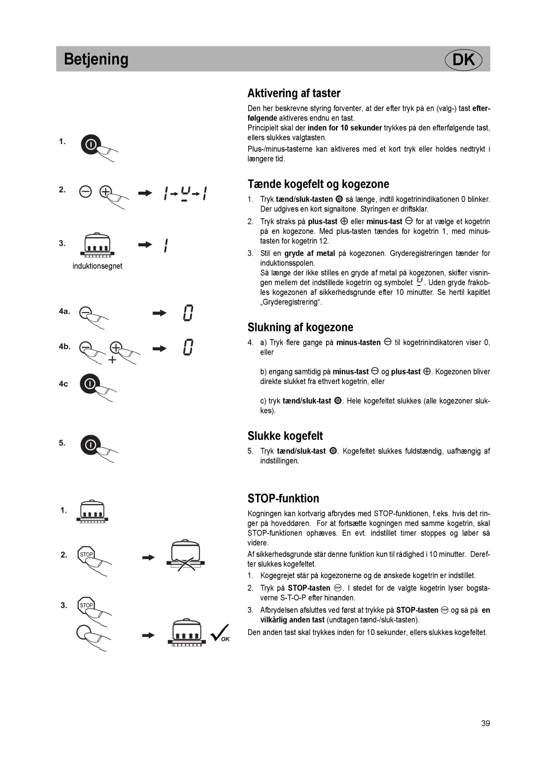 Smeg SE2320ID manual Aktivering af taster, Tænde kogefelt og kogezone, Slukning af kogezone, Slukke kogefelt, STOP-funktion 