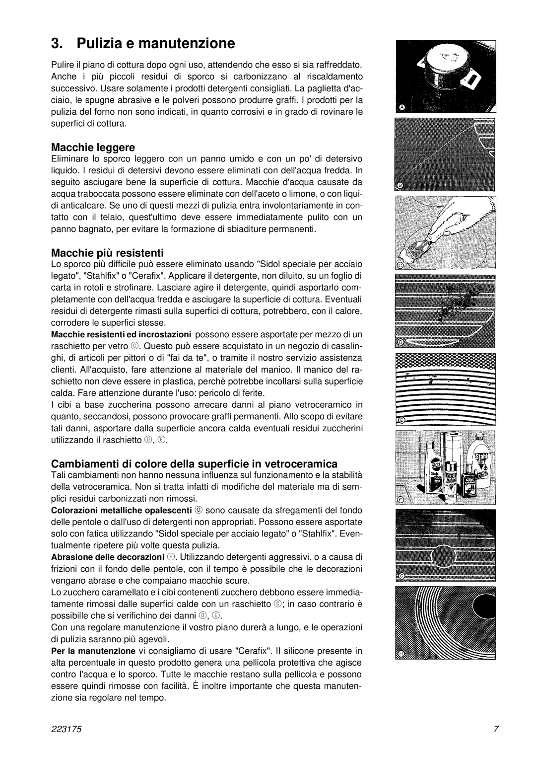 Smeg SE2642TC, SE2644TC manual Pulizia e manutenzione, Macchie leggere, Macchie più resistenti 