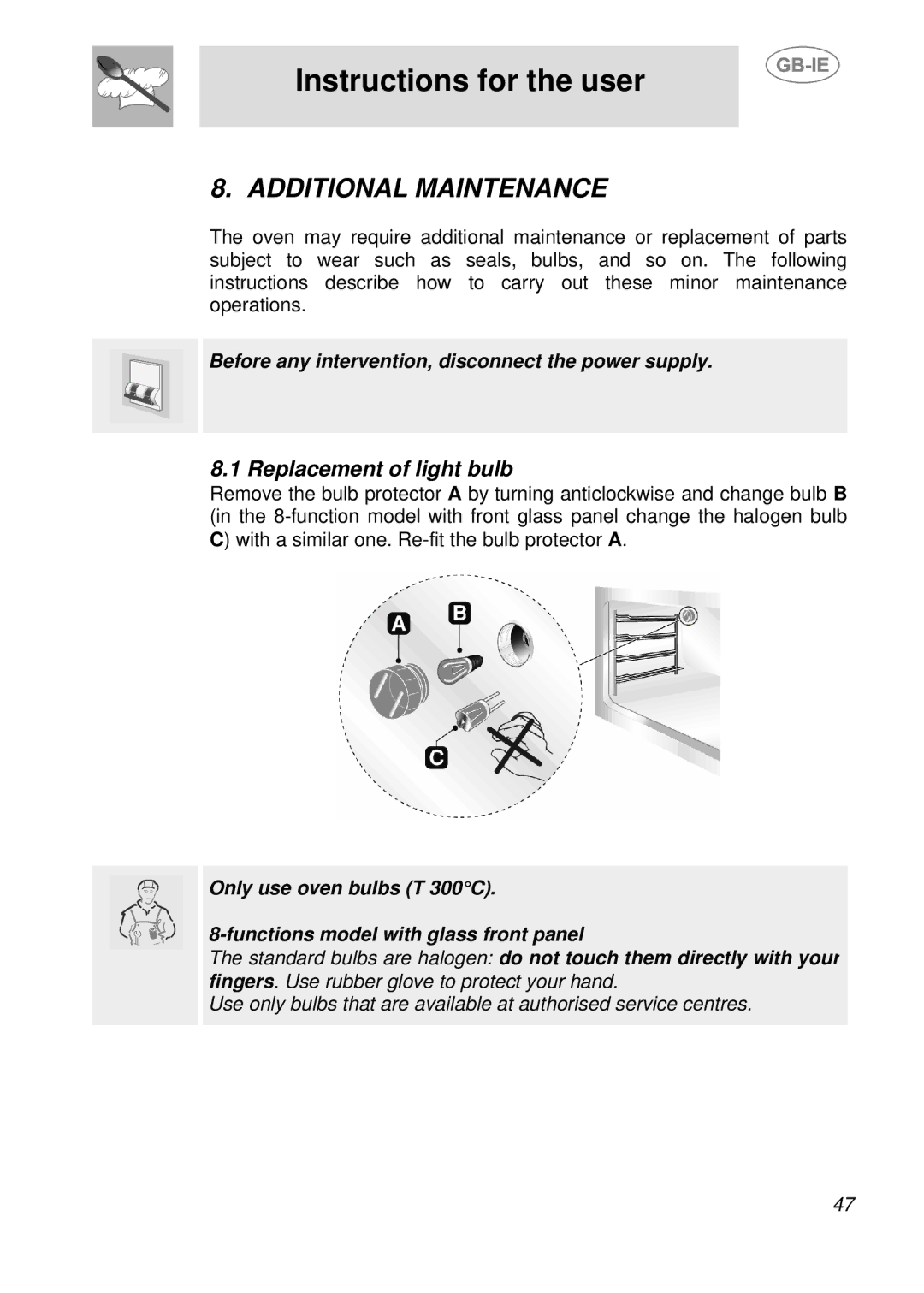 Smeg SE598XGT, SE598X-5 manual Additional Maintenance, Replacement of light bulb 