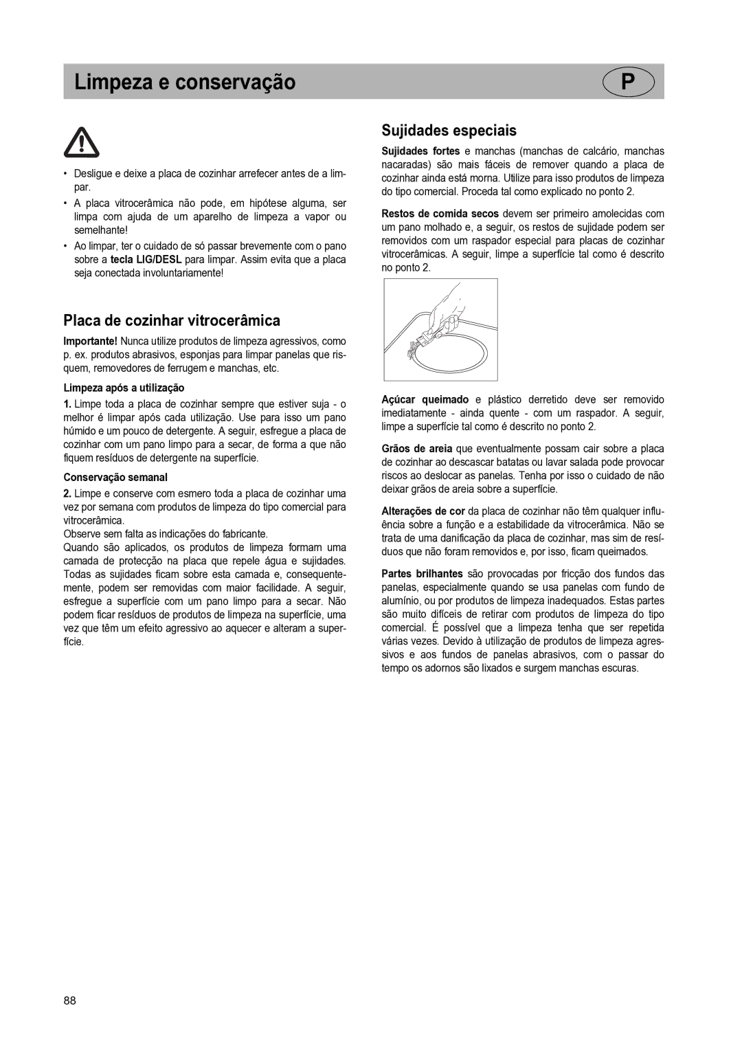 Smeg SE640ID manual Limpeza e conservação, Sujidades especiais, Placa de cozinhar vitrocerâmica, Limpeza após a utilização 