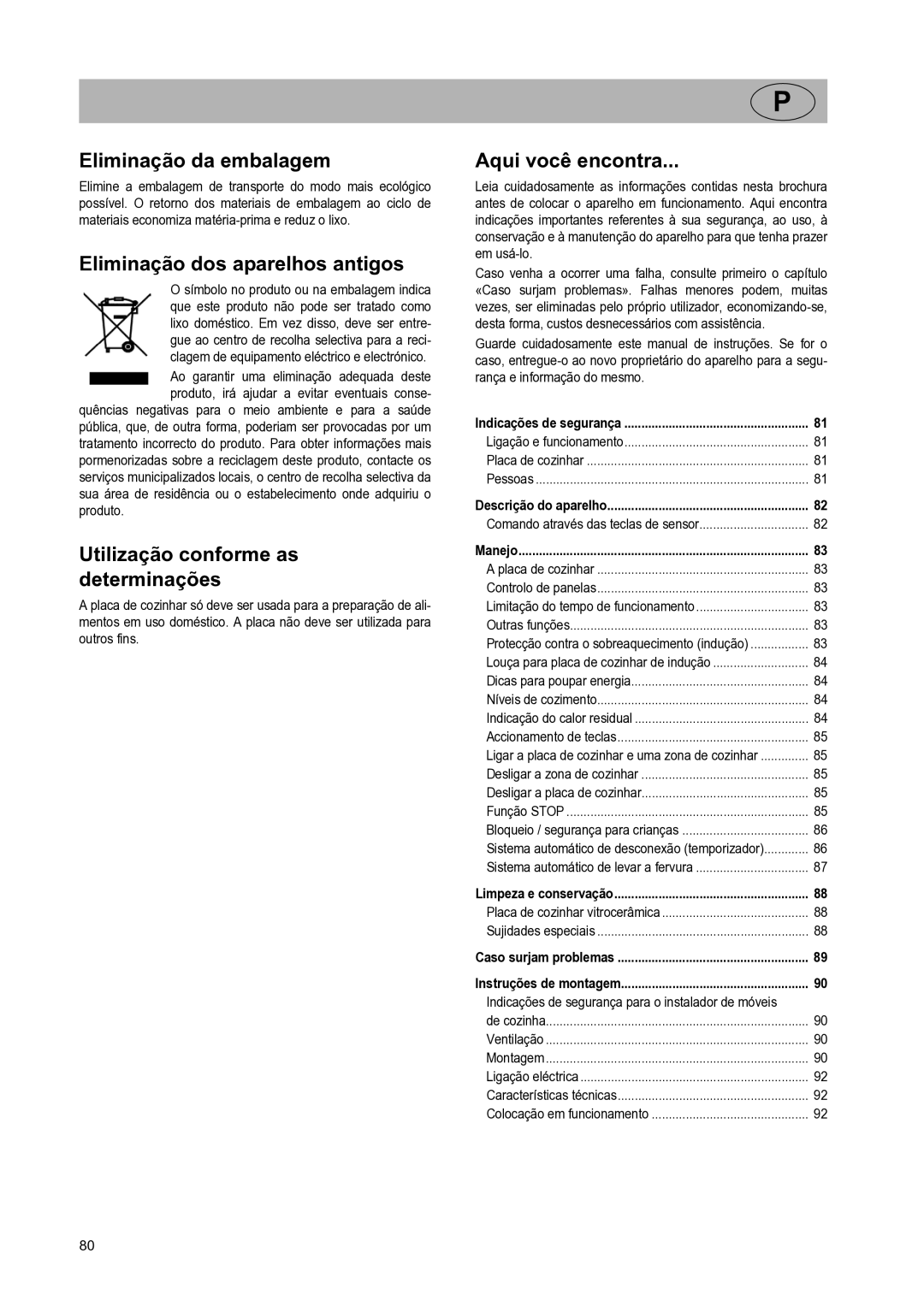 Smeg SE640ID manual Eliminação da embalagem, Eliminação dos aparelhos antigos, Utilização conforme as determinações 