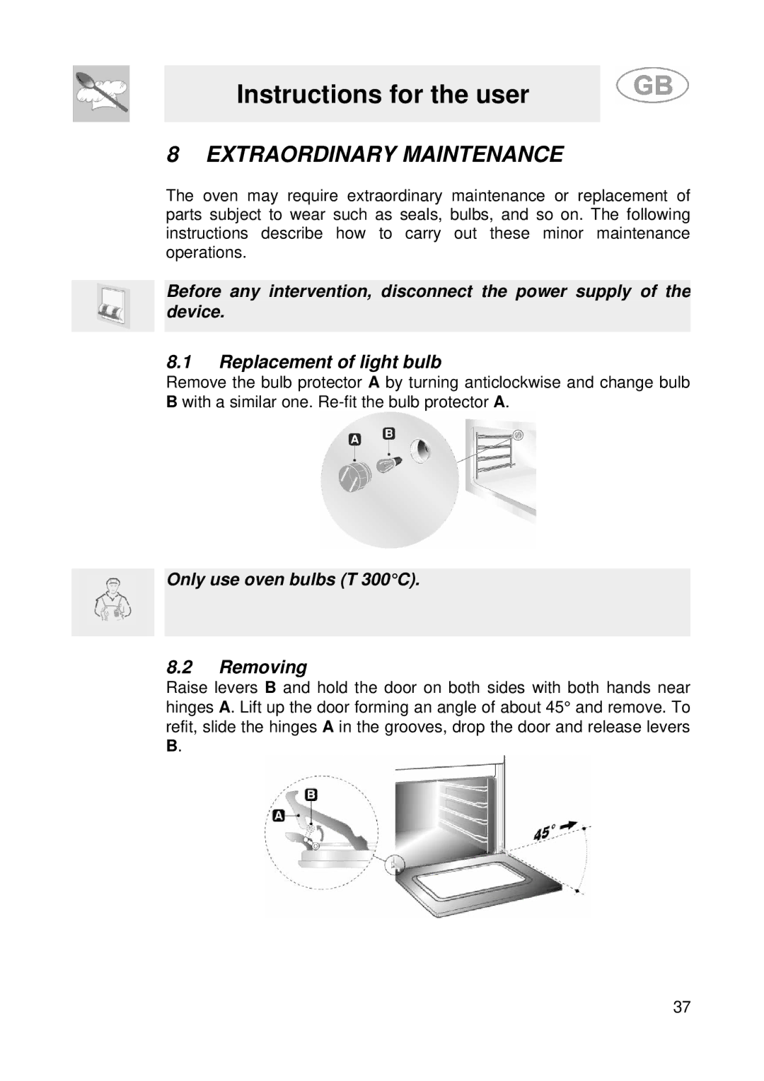 Smeg SE900-5 manual Extraordinary Maintenance, Only use oven bulbs T 300C Removing 