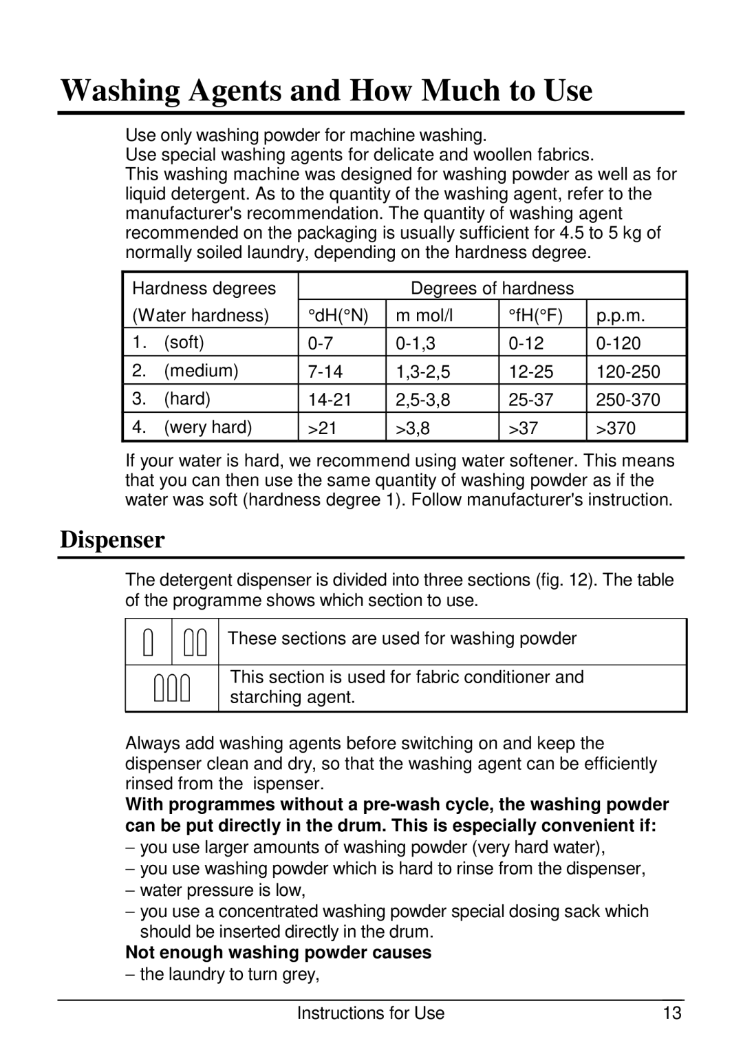 Smeg SLB510.1 manual Washing Agents and How Much to Use, Dispenser, Not enough washing powder causes 