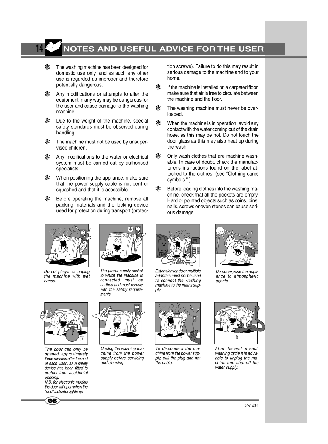 Smeg SM1634 manual Washing machine must never be over- loaded, Do not plug-in or unplug the machine with wet hands 