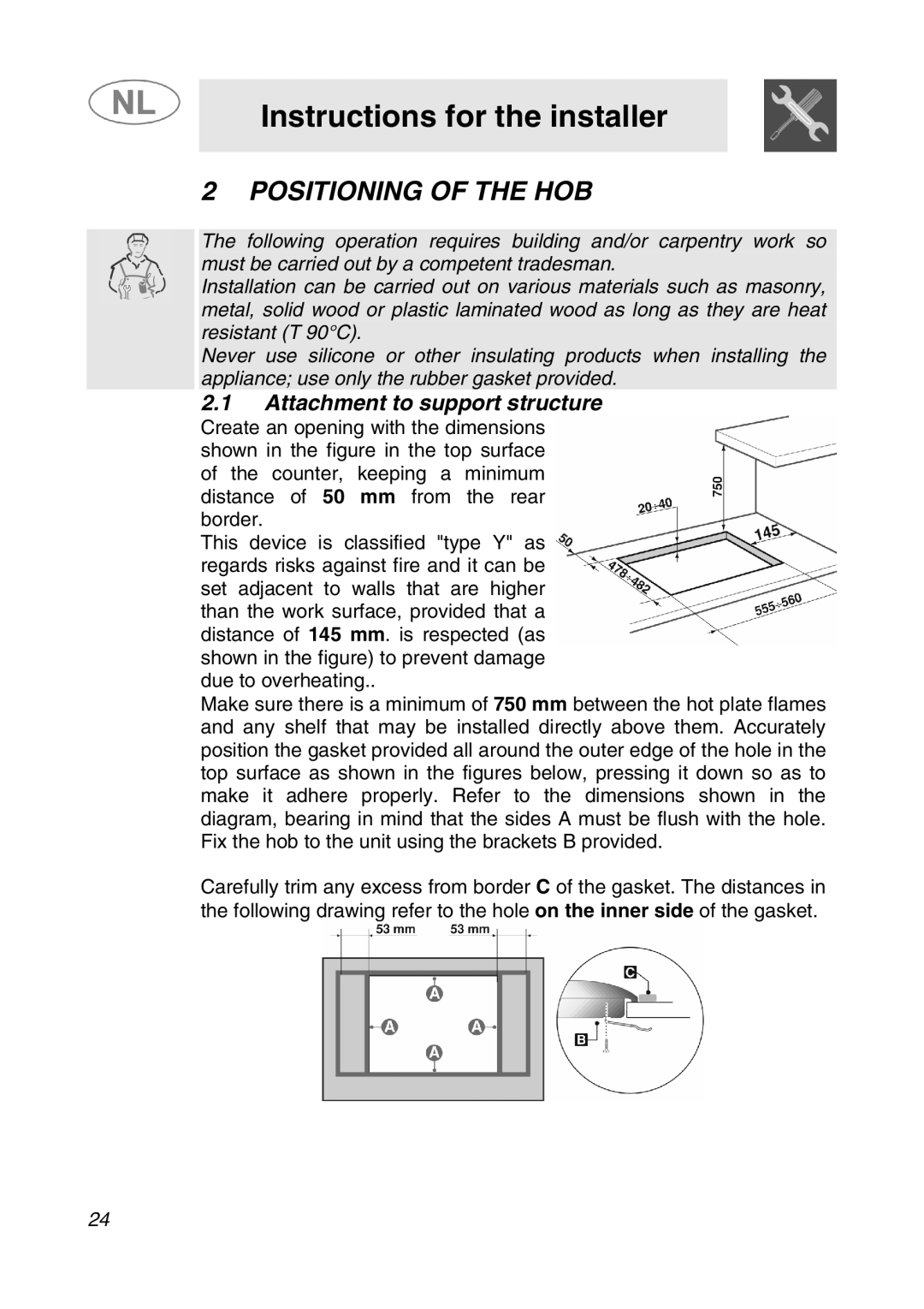 Smeg SNL574GH manual Instructions for the installer, Positioning of the HOB, Attachment to support structure 