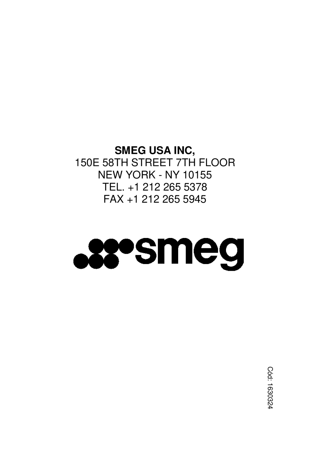Smeg SU45 MCX manual 150E 58TH STREET 7TH FLOOR NEW YORK - NY TEL. +1 212 265, FAX +1 212 265, Smeg Usa Inc 