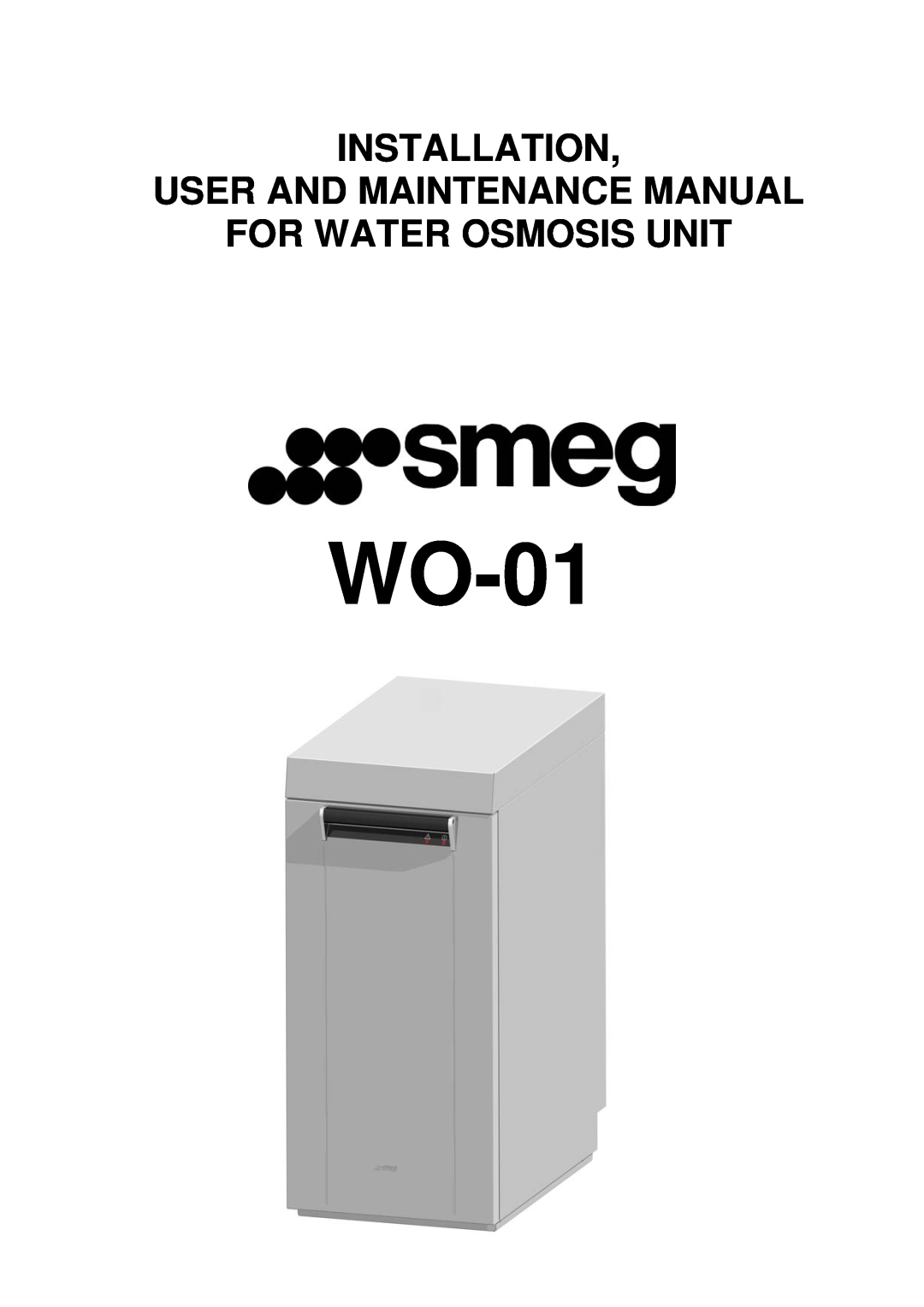 Smeg WO-01 manual Installation User And Maintenance Manual For Water Osmosis Unit 