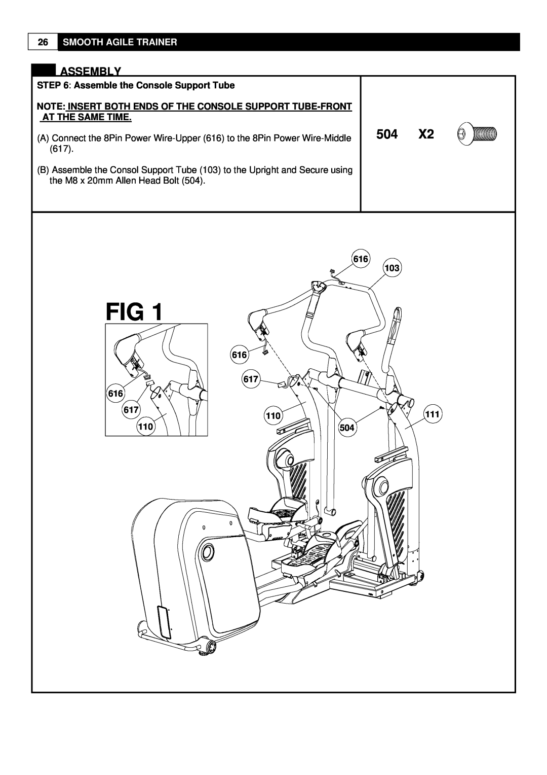 Smooth Fitness 9.25X user manual Assembly, Smooth Agile Trainer, Assemble the Console Support Tube, 616 617 110 