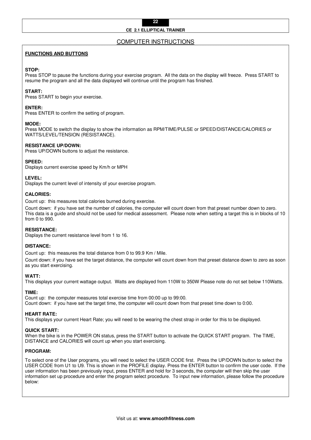Smooth Fitness CE 2.1 Functions and Buttons Stop, Start, Enter, Mode, Resistance UP/DOWN, Speed, Level, Calories, Distance 