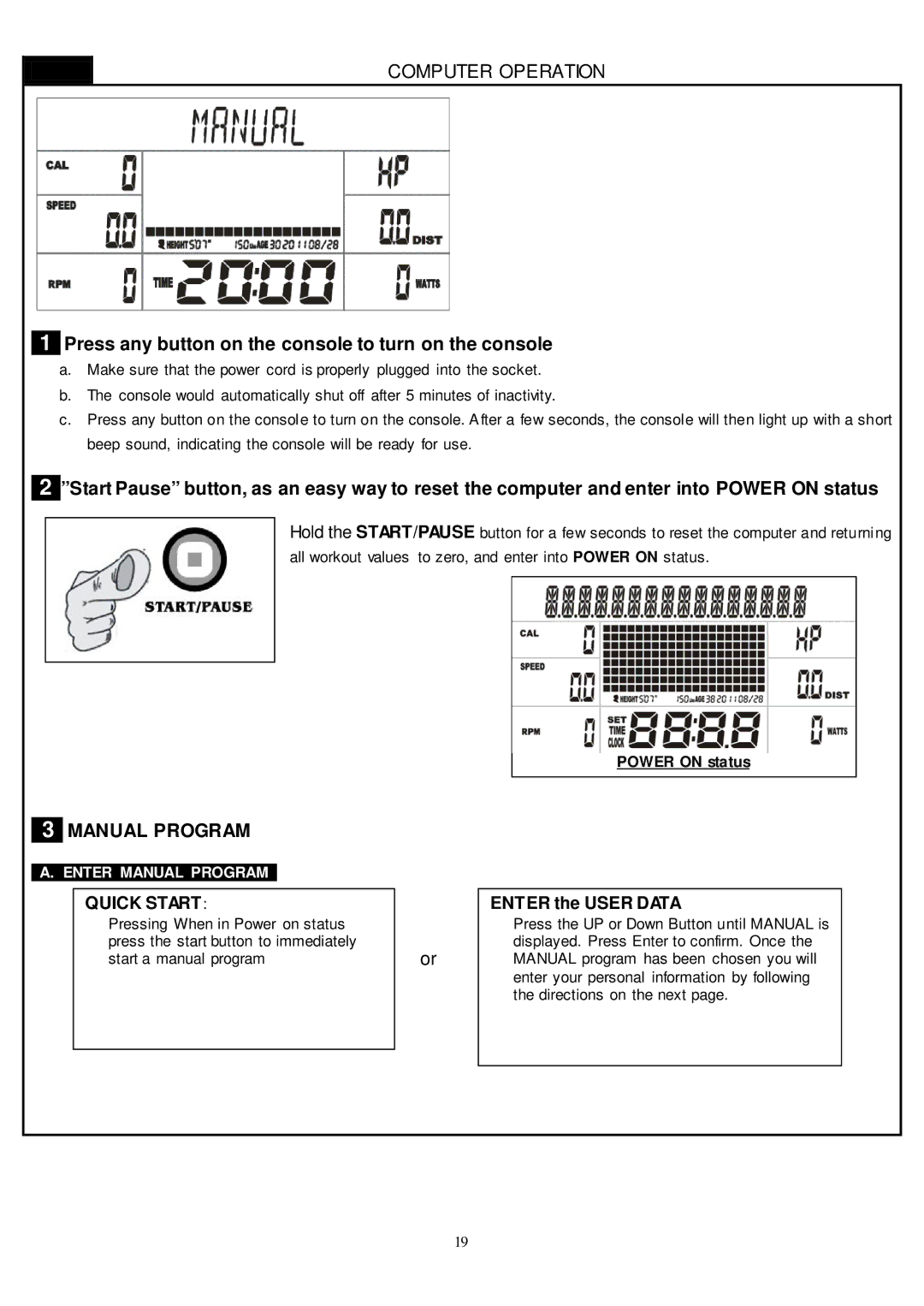 Smooth Fitness CE-8.0LC Press any button on the console to turn on the console, Power on status, Enter Manual Program 