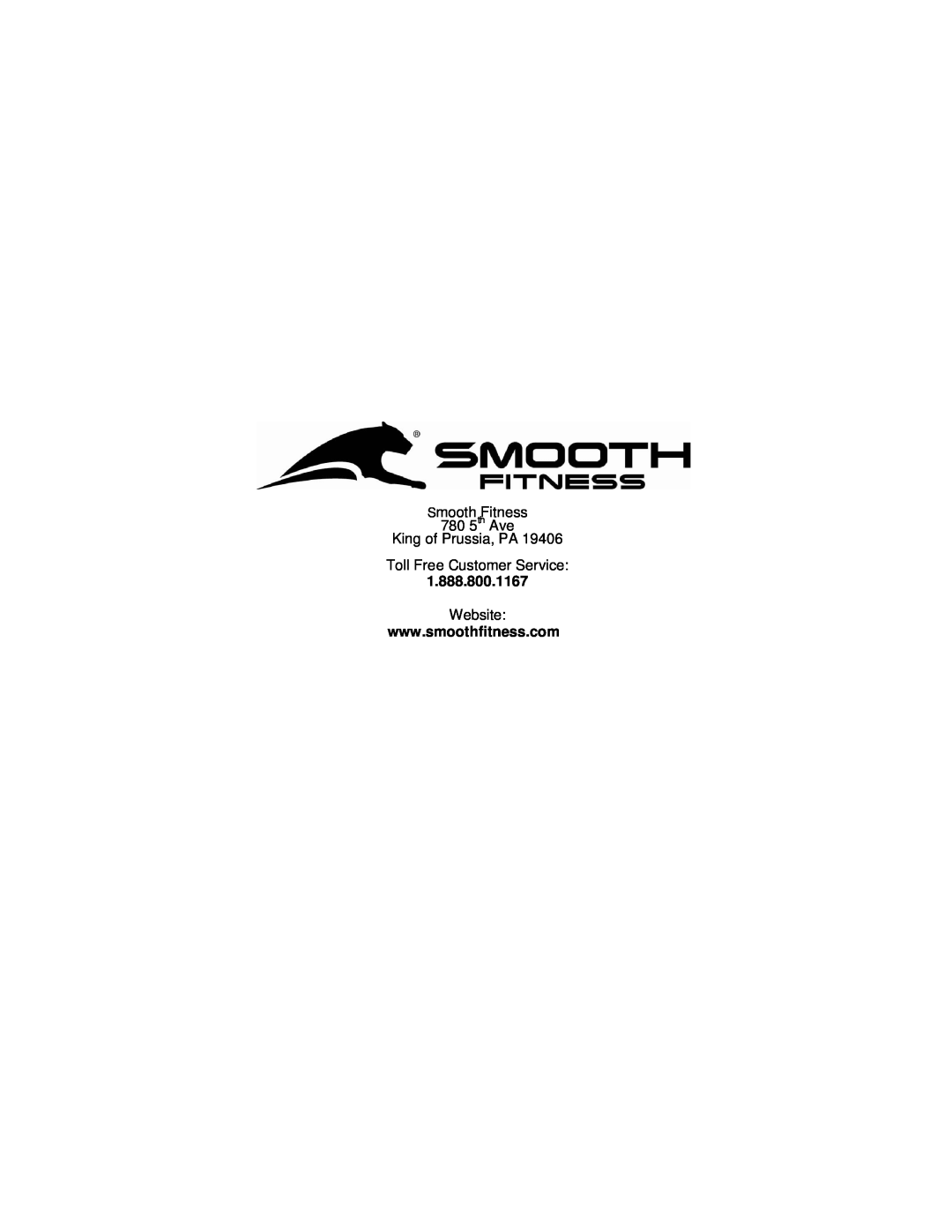 Smooth Fitness DMT X2 Smooth Fitness 780 5th Ave King of Prussia, PA, Toll Free Customer Service, 1.888.800.1167, Website 