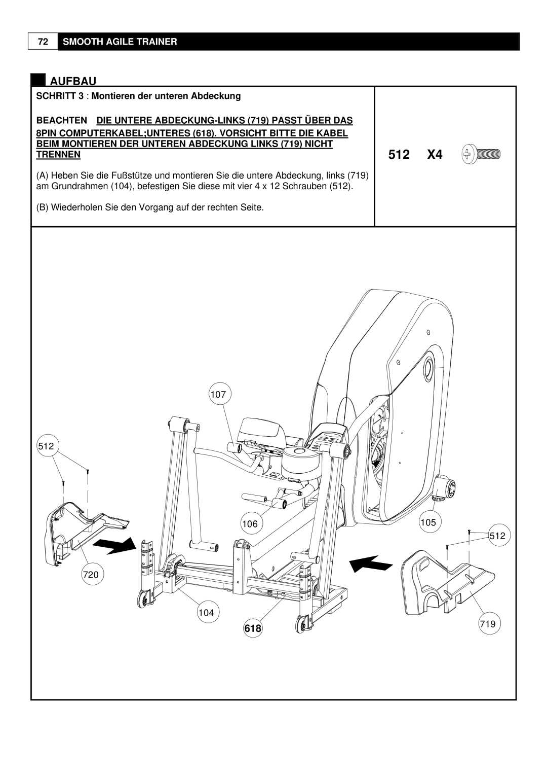 Smooth Fitness Smooth Agile Trainer user manual Schritt 3 Montieren der unteren Abdeckung, 107 512 106 105 720 104 719 