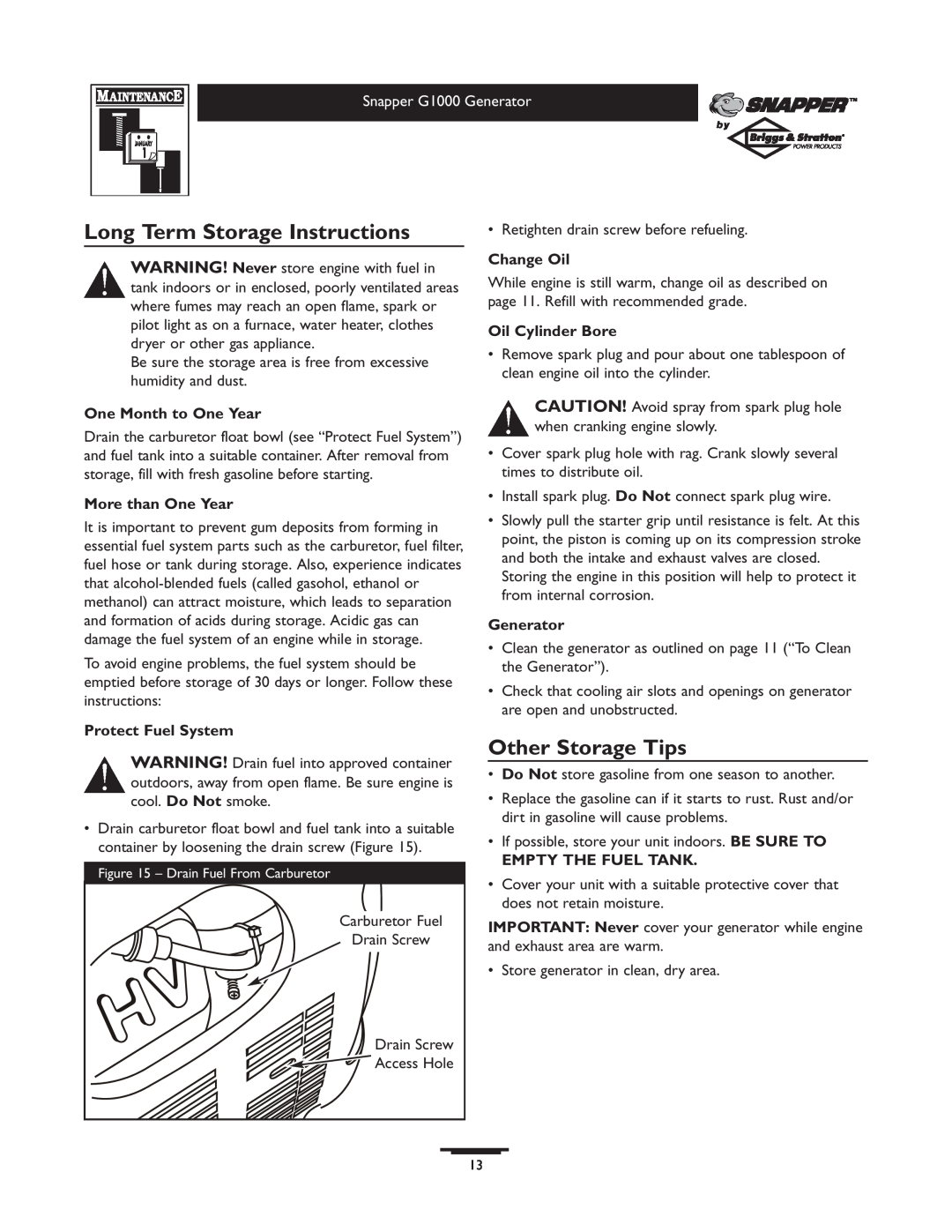 Snapper 1666-0 Long Term Storage Instructions, Other Storage Tips, One Month to One Year, More than One Year, Change Oil 