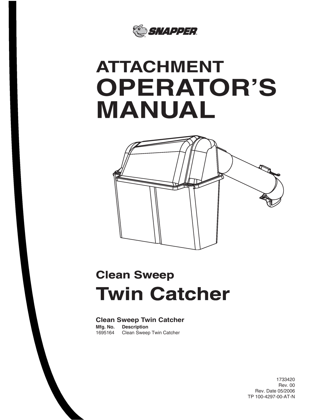 Snapper 1695164 manual Clean Sweep Twin Catcher, Operator’S Manual, Attachment, Mfg. No. Description, TP 100-4297-00-AT-N 