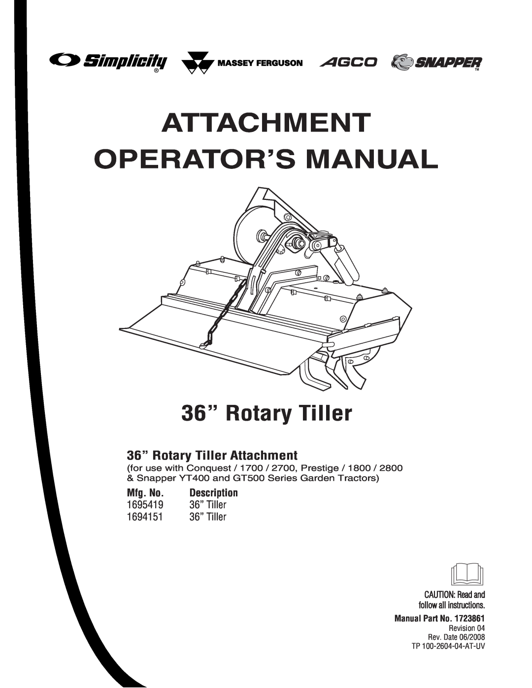 Snapper 1694151 manual 36” Rotary Tiller Attachment, Mfg. No, 1695419, 36” Tiller, Attachment Operator’S Manual 