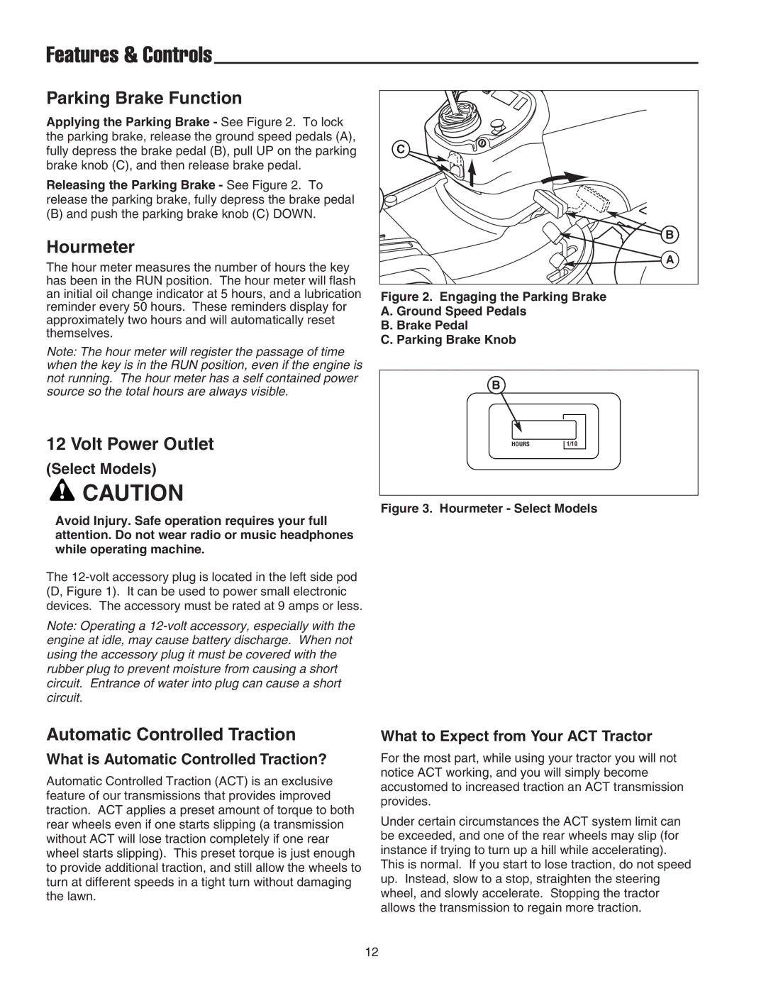 Snapper 1600 Series, 300 Series manual Parking Brake Function, Hourmeter, Volt Power Outlet, Automatic Controlled Traction 