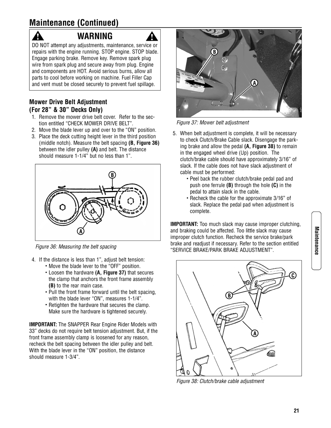 Snapper 3011523BV Mower Drive Belt Adjustment For 28 & 30 Decks Only, Move the blade lever up and over to the on position 