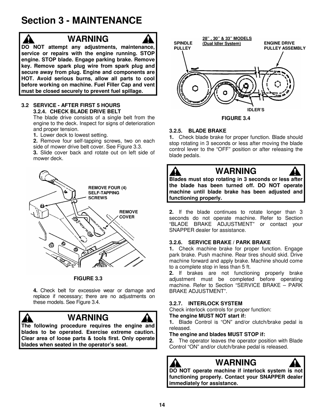 Snapper 301320BE, 281320BE, 3314520BVE, 331520KVE Service After First 5 Hours 3.2.4. Check Blade Drive Belt, Blade Brake 