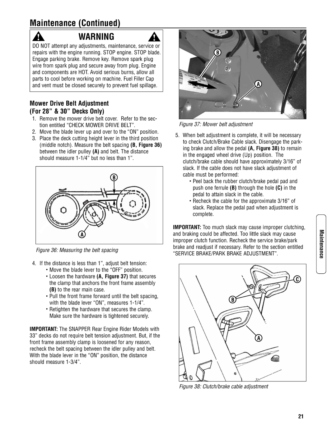 Snapper 3317523BVE Mower Drive Belt Adjustment For 28 & 30 Decks Only, Move the blade lever up and over to the on position 