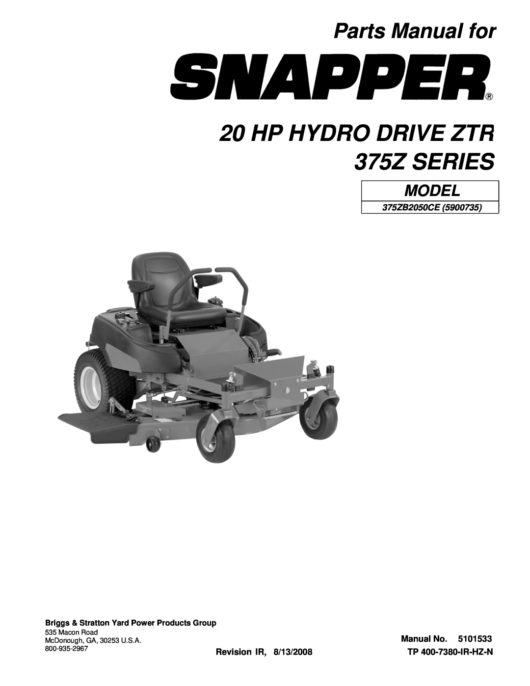 Snapper manual Parts Manual for, HP HYDRO DRIVE ZTR 375Z SERIES, Model, 375ZB2050CE, Macon Road, 800-935-2967 