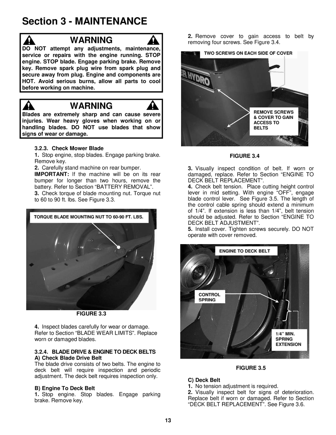 Snapper 381451HBVE Blade Drive & Engine to Deck Belts a Check Blade Drive Belt, Engine To Deck Belt 