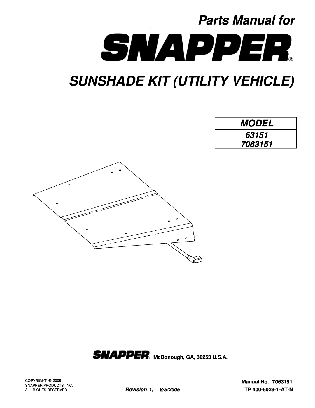 Snapper 7063151 manual Parts Manual for, McDonough, GA, 30253 U.S.A, Manual No, Revision 1, 8/5/2005, TP 400-5029-1-AT-N 