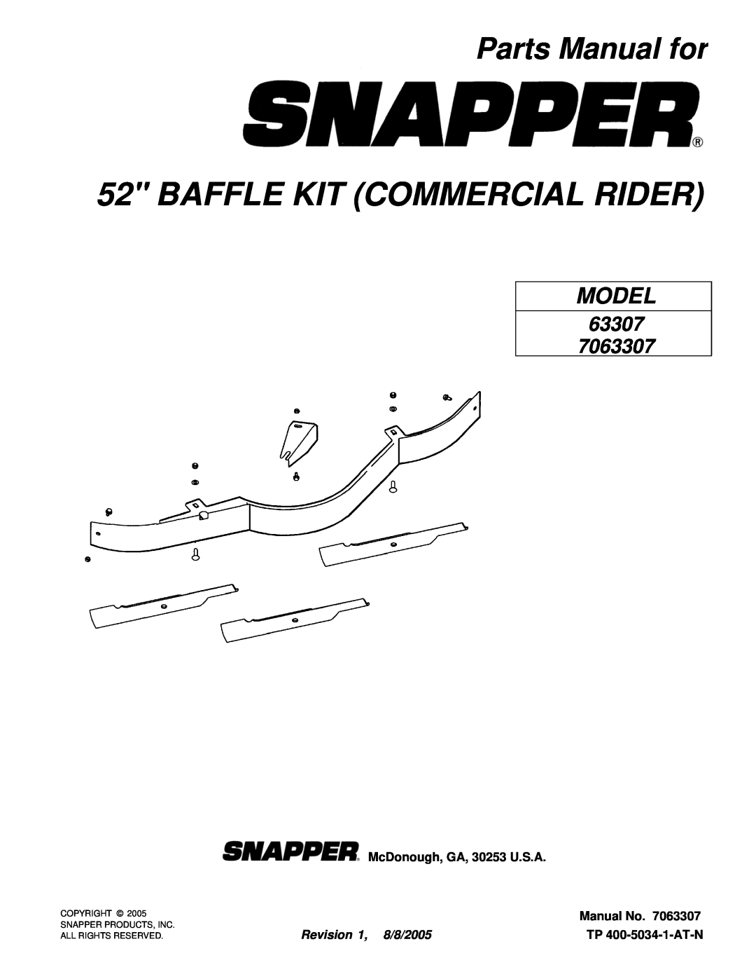 Snapper 7063307 manual Parts Manual for, McDonough, GA, 30253 U.S.A, Manual No, Revision 1, 8/8/2005, TP 400-5034-1-AT-N 