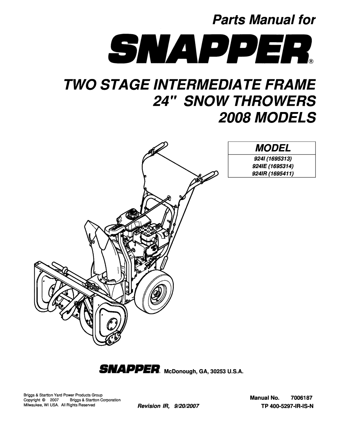 Snapper manual Parts Manual for, 924I 1695313 924IE 1695314 924IR, Revision IR, 9/20/2007, Model 