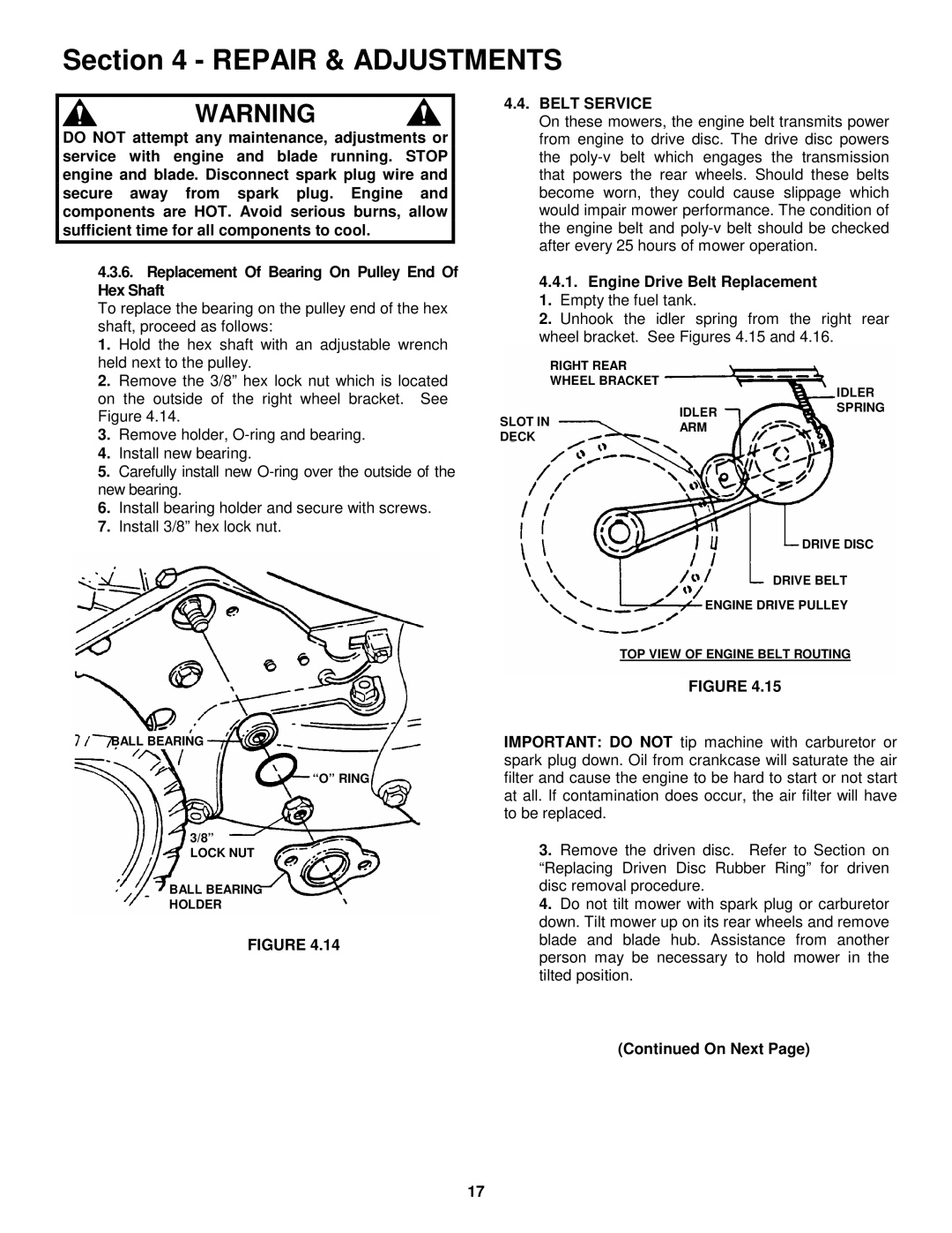 Snapper C216012RV, CP214012R2, CP216012RV Belt Service, Engine Drive Belt Replacement 1. Empty the fuel tank 