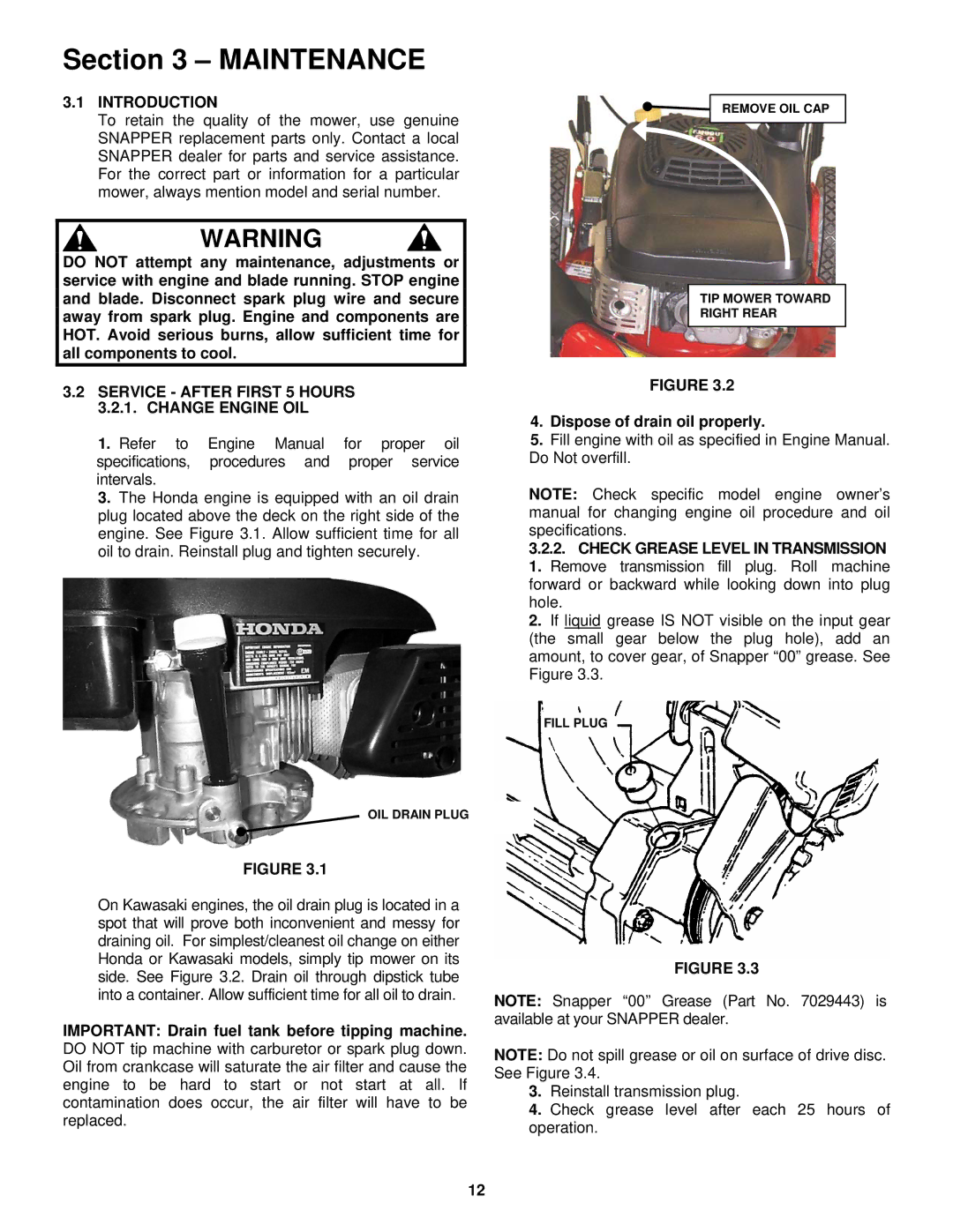 Snapper CP216019KWV, CP215519HV Service After First 5 Hours 3.2.1. Change Engine OIL, Dispose of drain oil properly 