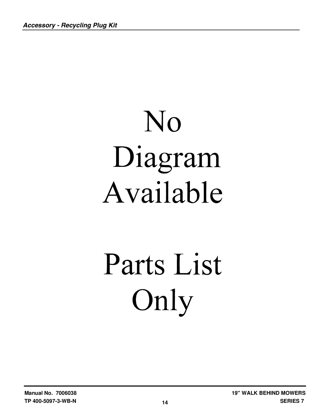 Snapper DLW357B, D19357B, DLW307T-2, 19307T-2, GLW407T-2, G19357B, GLW357B, RLW407T-2, RLW357B manual Accessory Recycling Plug Kit 