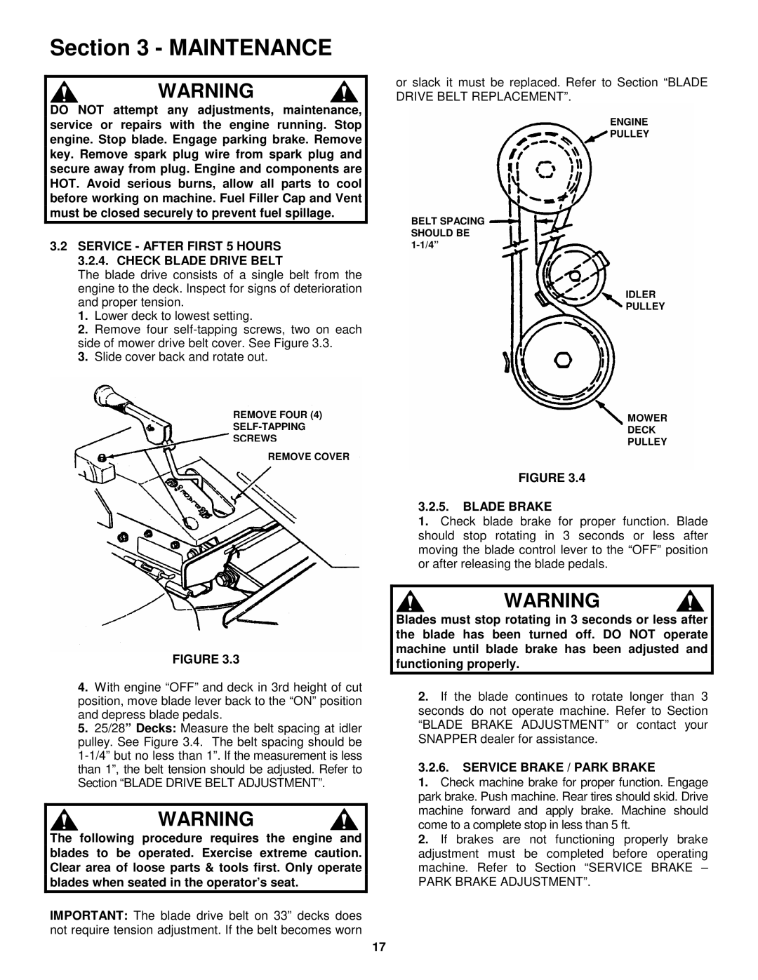 Snapper E281323BVE, E251023BVE, E281223BVE, E331523KVE Service After First 5 Hours 3.2.4. Check Blade Drive Belt 